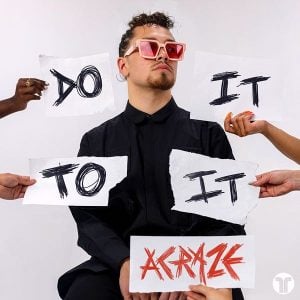 Artwork for Do It To It by ACRAZE, a record associated with FL Studio